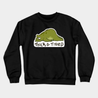 Thicc and Tired Crewneck Sweatshirt